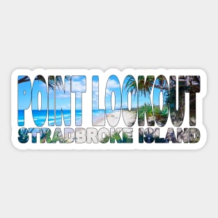 POINT LOOKOUT - Stradbroke Island Main Beach Sticker